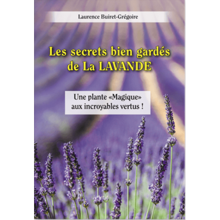 Les secrets bien gardés de la Lavande - Livre format A4 - santé, beauté & maison