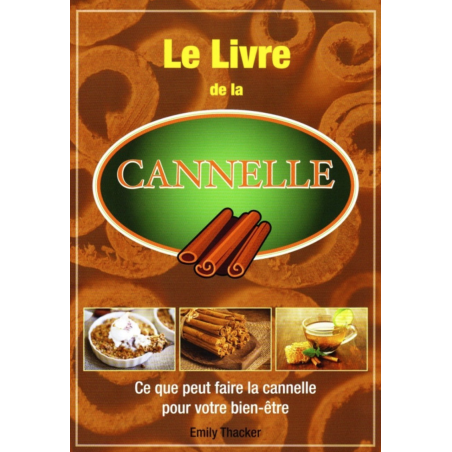 Le Livre de la Cannelle - Livre format A4 - Santé, beauté, bien-être & cuisine